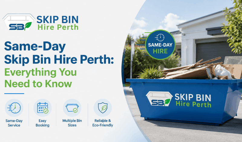 Same-Day Skip Bin Hire Perth: Everything You Need to Know